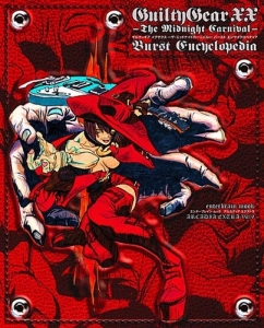 Guilty Gear XX Burst Encyclopedia Cover. Click here to view bigger image