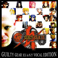 Guilty Gear XX in NY Vocal Cover. $s_click_here